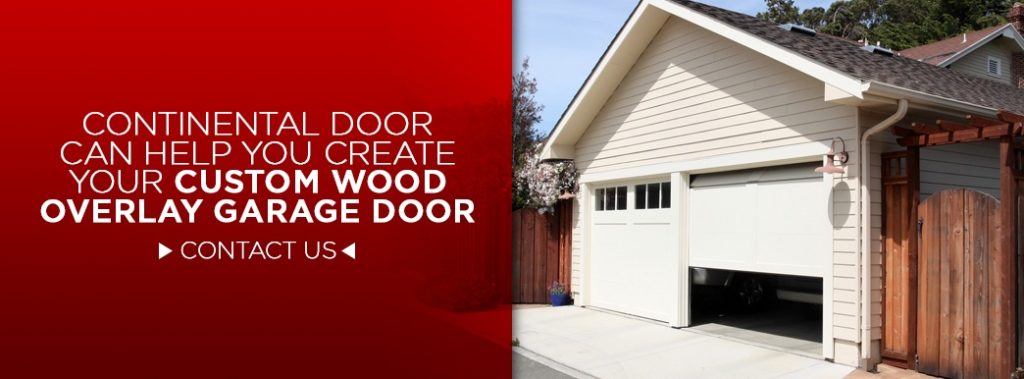 Contact Continental Door for help creating your custom overlay garage door
