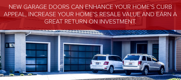 New garage doors can enhance your home's curb appeal, increase your home's resale value, and earn a great return on investment.