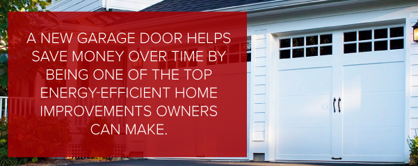 A new garage door helps save money over time by being one of the top energy-efficient home improvements owners can make