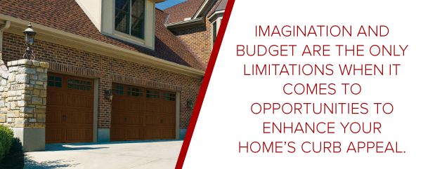 Imagination and budget are the only limitations when it comes to opportunities to enhance your home's curb appeal. 